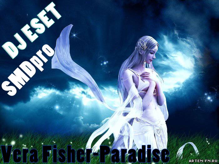 Vera Fisher-Paradise(SMDpro & DJ ESET Remix)